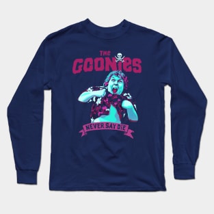 Chunk perform Truffle Shuffle and we all already know that The Goonies Never Say Die Long Sleeve T-Shirt